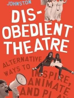 Chris Johnston: DISOBEDIENT THEATRE W9 [2017] paperback Cheap