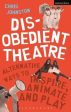 Chris Johnston: DISOBEDIENT THEATRE W9 [2017] paperback Cheap