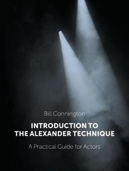 Bill Connington: Introduction to the Alexander Technique [2020] paperback For Cheap