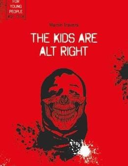 Martin Travers: KIDS ARE ALT RIGHT W9 [2019] paperback For Discount